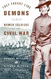 Blanton, Deanne: They Fought Like Demons: Women Soldiers in the Civil War Blanton, Deanne: They Fought Like Demons: Women Soldiers in the Civil War