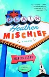 Clark, Martin: Plain Heathen Mischief Clark, Martin: Plain Heathen Mischief