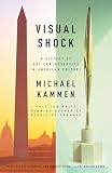 Kammen, Michael: Visual Shock: A History of Controversial Art in American Culture