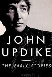 Updike, John: The Early Stories 1953-1975