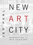 Jed Perl: New Art City