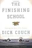 Couch, Dick: The Finishing School : Earning the Navy Seal Trident Couch, Dick: The Finishing School : Earning the Navy Seal Trident