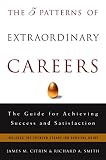 Smith, Richard A.: The Five Patterns of Extraordinary Careers: The Guide for Achieving Success and Satisfaction Smith, Richard A.: The Five Patterns of Extraordinary Careers: The Guide for Achieving Success and Satisfaction