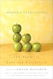 Housden, Roger: Risking Everything: 110 Poems of Love and Revelation
