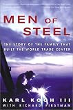 Koch, Karl: Men of Steel: The Story of the Family That Built the World Trade Center Koch, Karl: Men of Steel: The Story of the Family That Built the World Trade Center