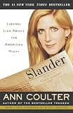 Coulter, Ann: Slander: Liberal Lies About the American Right Coulter, Ann: Slander: Liberal Lies About the American Right