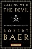 Baer, Robert: Sleeping with the Devil Baer, Robert: Sleeping with the Devil