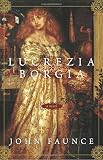 Faunce, John: Lucrezia Borgia Faunce, John: Lucrezia Borgia