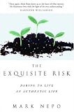 Nepo, Mark: The Exquisite Risk: Daring to Live an Authentic Life Nepo, Mark: The Exquisite Risk: Daring to Live an Authentic Life