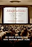 Harrison, Stephanie: Adaptations: From Short Story To Big Screen, 35 Great Stories That Have Inspired Great Films Harrison, Stephanie: Adaptations: From Short Story To Big Screen, 35 Great Stories That Have Inspired Great Films