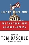 Daschle, Tom: Like No Other Time: the Two Years That Changed America
