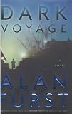 Furst, Alan: Dark Voyage: A Novel Furst, Alan: Dark Voyage: A Novel