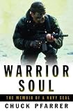Pfarrer, Chuck: Warrior Soul : The Memoir of a Navy Seal Pfarrer, Chuck: Warrior Soul : The Memoir of a Navy Seal