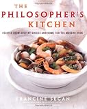 Segan, Francine: The Philosopher's Kitchen : Recipes from Ancient Greece and Rome for the Modern Cook
