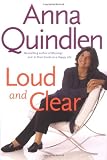 Quindlen, Anna: Loud and Clear Quindlen, Anna: Loud and Clear