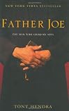 Hendra, Tony: Father Joe : The Man Who Saved My Soul Hendra, Tony: Father Joe : The Man Who Saved My Soul