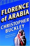 Buckley, Christopher: Florence of Arabia : A Novel
