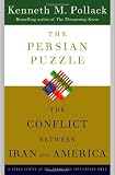 POLLACK, KENNETH: The Persian Puzzle: The Conflict Between Iran And America POLLACK, KENNETH: The Persian Puzzle: The Conflict Between Iran And America