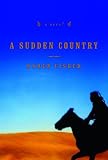 Fisher, Karen: A Sudden Country Fisher, Karen: A Sudden Country
