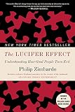Zimbardo, Philip: The Lucifer Effect : Understanding How Good People Turn Evil Zimbardo, Philip: The Lucifer Effect : Understanding How Good People Turn Evil