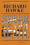 Hawke, Richard: Speak of the Devil: A Novel Hawke, Richard: Speak of the Devil: A Novel