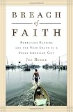 Horne, Jed: Breach of Faith: Hurricane Katrina And the Drowning of New Orleans