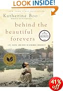 Behind the Beautiful Forevers: Life, Death, and Hope in a Mumbai Undercity