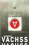 Vachss, Andrew H.: Down Here