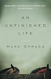Spragg, Mark: An Unfinished Life: Library Edition