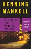 Mankell, Henning: The Return Of The Dancing Master Mankell, Henning: The Return Of The Dancing Master