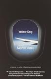 Amis, Martin: Yellow Dog Amis, Martin: Yellow Dog