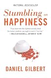 Gilbert, Daniel: Stumbling on Happiness Gilbert, Daniel: Stumbling on Happiness
