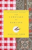 Abu-Jaber, Diana: The Language of Baklava Abu-Jaber, Diana: The Language of Baklava