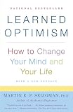 Seligman, Martin E: Learned Optimism: How to Change Your Mind and Your Life Seligman, Martin E: Learned Optimism: How to Change Your Mind and Your Life