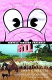 Gimlette, John: At the Tomb of the Inflatable Pig: Travels through Paraguay