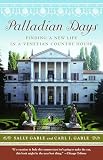 GABLE, SALLY: Palladian Days: Finding a New Life in a Venetian Country House GABLE, SALLY: Palladian Days: Finding a New Life in a Venetian Country House