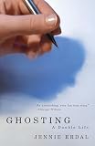 Erdal, Jennie: Ghosting: A Double Life Erdal, Jennie: Ghosting: A Double Life