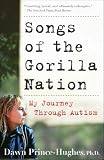 Prince-Hughes, Dawn: Songs Of The Gorilla Nation: My Journey Through Autism Prince-Hughes, Dawn: Songs Of The Gorilla Nation: My Journey Through Autism