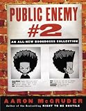 McGruder, Aaron: Public Enemy #2: An All-New Boondocks Collection McGruder, Aaron: Public Enemy #2: An All-New Boondocks Collection