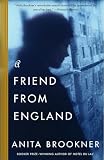 Brookner, Anita: A Friend From England