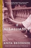 Brookner, Anita: The Misalliance Brookner, Anita: The Misalliance