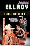 Ellroy, James: Suicide Hill Ellroy, James: Suicide Hill