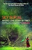 Xue, Xinran: Sky Burial: An Epic Love Story of Tibet Xue, Xinran: Sky Burial: An Epic Love Story of Tibet