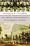 Friedman, Benjamin M.: The Moral Consequences of Economic Growth Friedman, Benjamin M.: The Moral Consequences of Economic Growth
