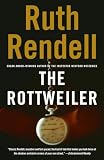 Rendell, Ruth: The Rottweiler: A Novel Rendell, Ruth: The Rottweiler: A Novel