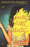 Boyden, Amanda: Pretty Little Dirty: A Novel Boyden, Amanda: Pretty Little Dirty: A Novel