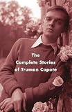 Capote, Truman: The Complete Stories of Truman Capote