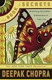 Chopra, Deepak: The Book Of Secrets: Unlocking The Hidden Dimensions Of Your Life Chopra, Deepak: The Book Of Secrets: Unlocking The Hidden Dimensions Of Your Life