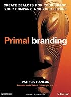 Primal Branding: Create Zealots for Your&hellip;