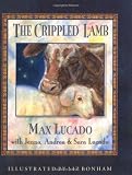 Lucado, Max: The Crippled Lamb Lucado, Max: The Crippled Lamb